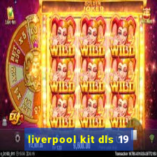 liverpool kit dls 19